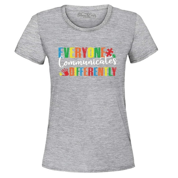Shop4Ever Women's Everyone Communicates Differently Autism Graphic T-Shirt Small Sports Grey
