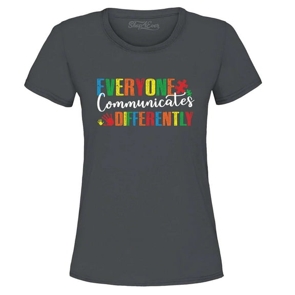 Shop4Ever Women's Everyone Communicates Differently Autism Graphic T-Shirt XXX-Large Charcoal
