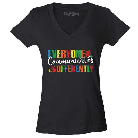 Shop4Ever Women's Everyone Communicates Differently Autism Slim Fit V-Neck T-Shirt X-Large Black