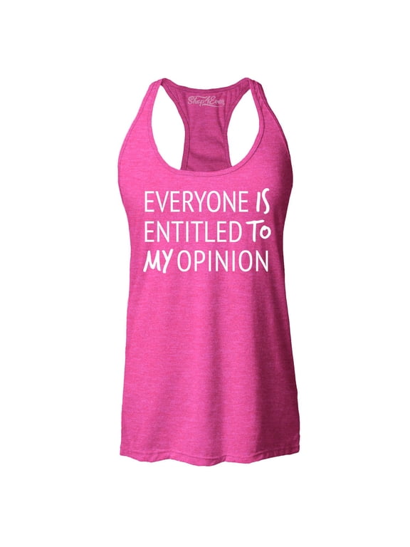 Women's Everyone is Entitled to My Opinion Funny Sarcastic Racerback Tank Top X-Large Fuchsia