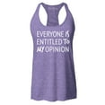 thumbnail image 1 of Shop4Ever Women's Everyone is Entitled to My Opinion Funny Sarcastic Racerback Tank Top X-Small Purple, 1 of 5