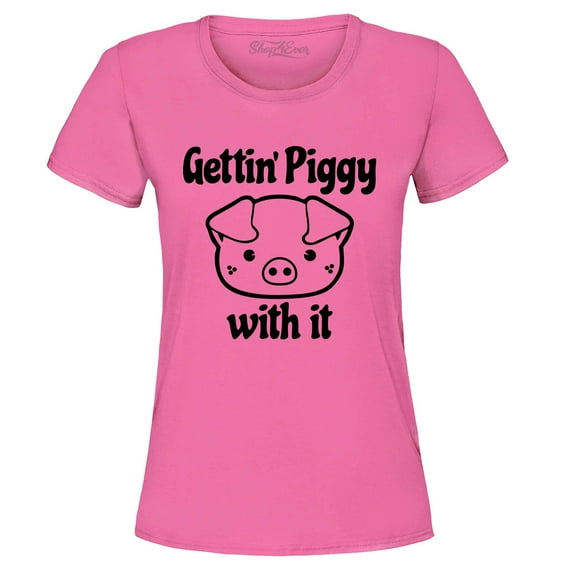 Shop4Ever Women's Getting' Piggy with It Graphic T-Shirt Small Azalea Pink