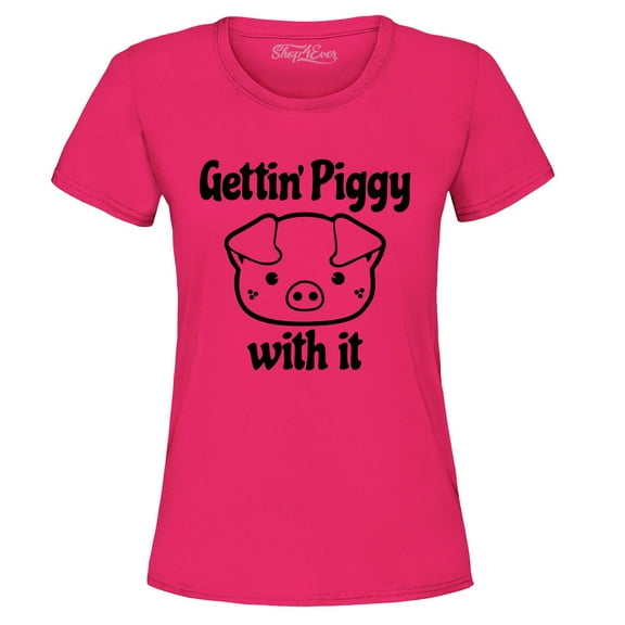 Shop4Ever Women's Getting' Piggy with It Graphic T-Shirt XXX-Large Heliconia Pink