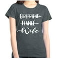 thumbnail image 1 of Shop4Ever Women's Girlfriend Fiance Wife Wedding Graphic T-Shirt XXX-Large Dark Heather, 1 of 5