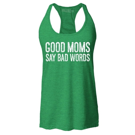 Shop4Ever Women's Good Moms Say Bad Words Funny Mom Racerback Tank Top X-Large Kelly Green