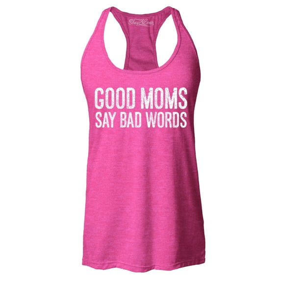 Shop4Ever Women's Good Moms Say Bad Words Funny Mom Racerback Tank Top X-Small Fuchsia