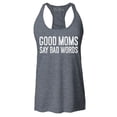 thumbnail image 1 of Shop4Ever Women's Good Moms Say Bad Words Funny Mom Racerback Tank Top XX-Large Charcoal, 1 of 5