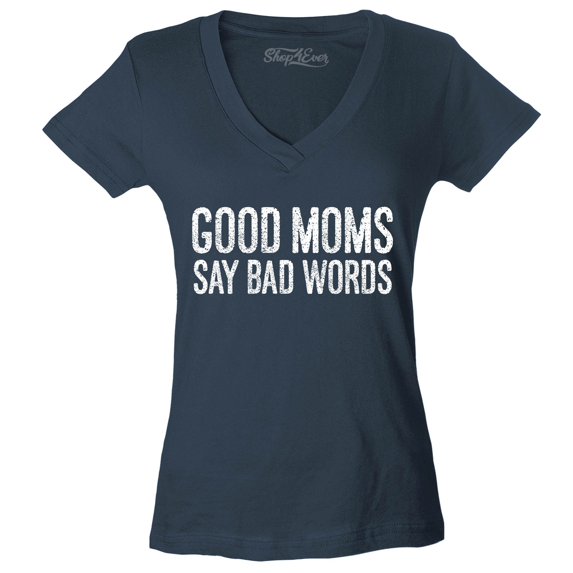 Shop4Ever Women's Good Moms Say Bad Words Funny Mom Slim Fit V-Neck T-Shirt Small Charcoal