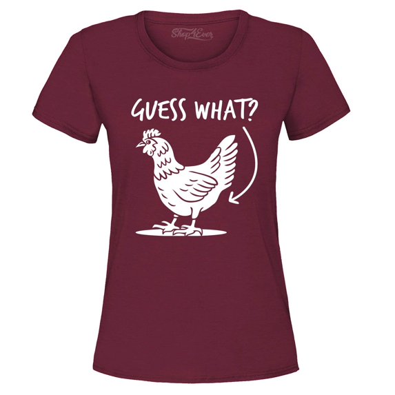 Shop4Ever Women's Guess What? Chicken Butt Graphic T-Shirt XXX-Large Maroon
