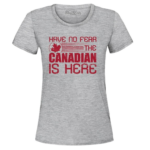 Shop4Ever Women's Have No Fear The Canadian is Here Canada Pride Graphic T-Shirt XXX-Large Sports Grey