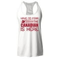thumbnail image 1 of Shop4Ever Women's Have No Fear The Canadian is Here Canada Pride Racerback Tank Top XX-Large White, 1 of 5