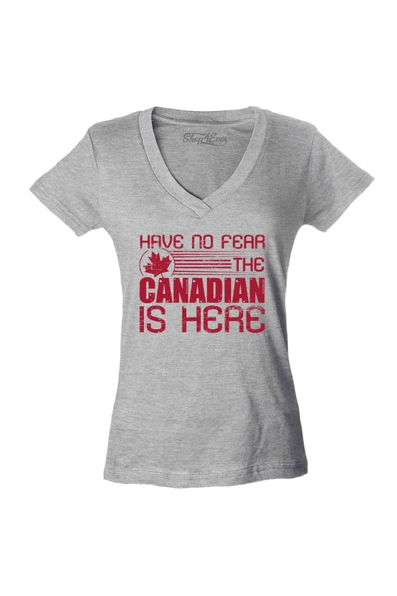 Women's Have No Fear The Canadian is Here Canada Pride Slim Fit V-Neck T-Shirt Small Sports Grey