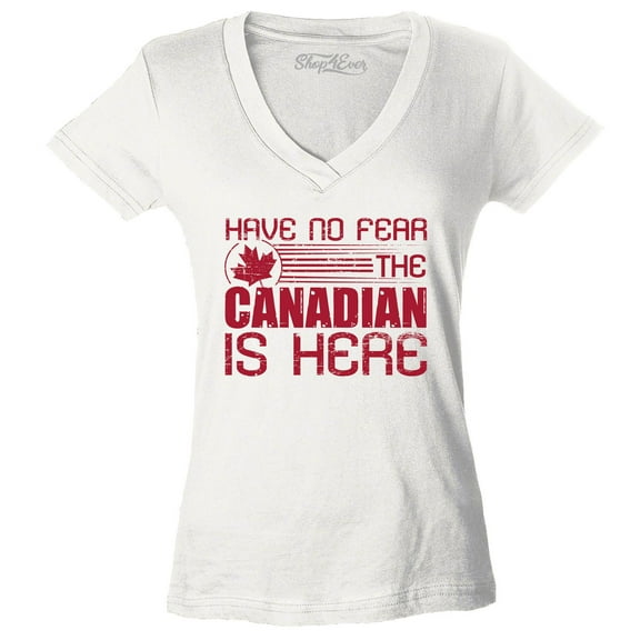 Shop4Ever Women's Have No Fear The Canadian is Here Canada Pride Slim Fit V-Neck T-Shirt Small White