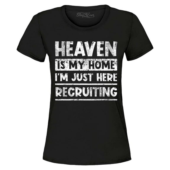 Shop4Ever Women's Heaven is My Home I'm Just Here Recruiting Religious Christian Graphic T-Shirt X-Large Black