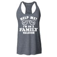 thumbnail image 1 of Shop4Ever Women's Help Me! I'm On A Family Vaction Funny Racerback Tank Top Medium Charcoal, 1 of 5
