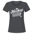 thumbnail image 1 of Shop4Ever Women's Hockey is My Favorite Season Sports Graphic T-Shirt Small Charcoal, 1 of 5