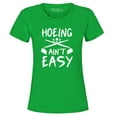 thumbnail image 1 of Shop4Ever Women's Hoeing Ain't Easy Graphic T-Shirt X-Large Irish Green, 1 of 5