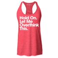 thumbnail image 1 of Shop4Ever Women's Hold On Let Me Overthink This Racerback Tank Top X-Small Red, 1 of 5