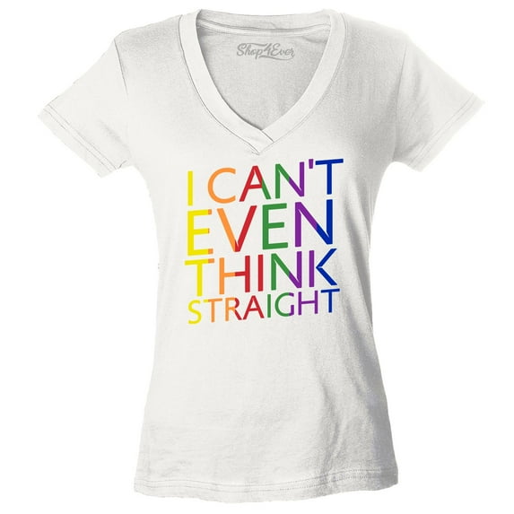 Shop4Ever Women's I Can't Even Think Straight Gay Pride Slim Fit V-Neck T-Shirt X-Small White