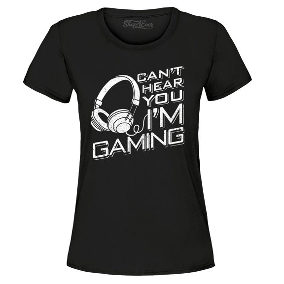 Shop4Ever Women's I Can't Hear You I'm Gaming Graphic T-Shirt Large Black