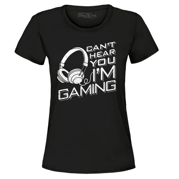 Shop4Ever Women's I Can't Hear You I'm Gaming Graphic T-Shirt Small Black