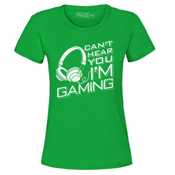 Shop4Ever Women's I Can't Hear You I'm Gaming Graphic T-Shirt Small Irish Green