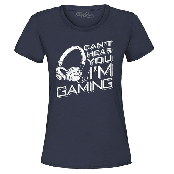 Shop4Ever Women's I Can't Hear You I'm Gaming Graphic T-Shirt Small Navy