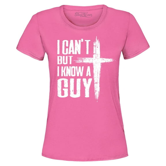 Shop4Ever Women's I Can't but I Know a Guy Jesus Religious Graphic T-Shirt Medium Azalea Pink