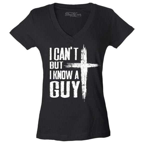 Shop4Ever Women's I Can't but I Know a Guy Jesus Religious Slim Fit V-Neck T-Shirt Large Black