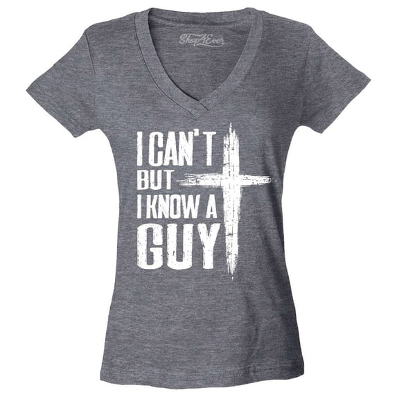Shop4Ever Women's I Can't but I Know a Guy Jesus Religious Slim Fit V-Neck T-Shirt X-Small Heather Charcoal