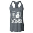 thumbnail image 1 of Shop4Ever Women's I Destroy Silence Drums Drummer  Racerback Tank Top Large Charcoal, 1 of 5