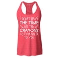 thumbnail image 1 of Shop4Ever Women's I Don't Have The Time or The Crayons to Explain Racerback Tank Top XX-Large Red, 1 of 5
