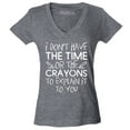 thumbnail image 1 of Shop4Ever Women's I Don't Have The Time or The Crayons to Explain Slim Fit V-Neck T-Shirt X-Small Heather Charcoal, 1 of 5