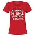 thumbnail image 1 of Shop4Ever Women's I Had My Patience Tested I'm Negative  Graphic T-Shirt Medium Red, 1 of 5