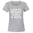 thumbnail image 1 of Shop4Ever Women's I Had My Patience Tested I'm Negative  Graphic T-Shirt XXX-Large Sports Grey, 1 of 5
