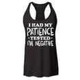 thumbnail image 1 of Shop4Ever Women's I Had My Patience Tested I'm Negative  Racerback Tank Top Medium Black, 1 of 5