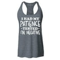 thumbnail image 1 of Shop4Ever Women's I Had My Patience Tested I'm Negative  Racerback Tank Top X-Small Charcoal, 1 of 5