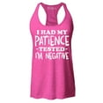 thumbnail image 1 of Shop4Ever Women's I Had My Patience Tested I'm Negative  Racerback Tank Top XX-Large Fuchsia, 1 of 5