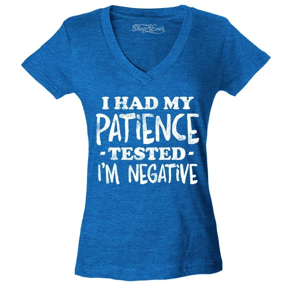 Shop4Ever Women's I Had My Patience Tested I'm Negative Slim Fit V-Neck T-Shirt X-Large Heather Royal Blue