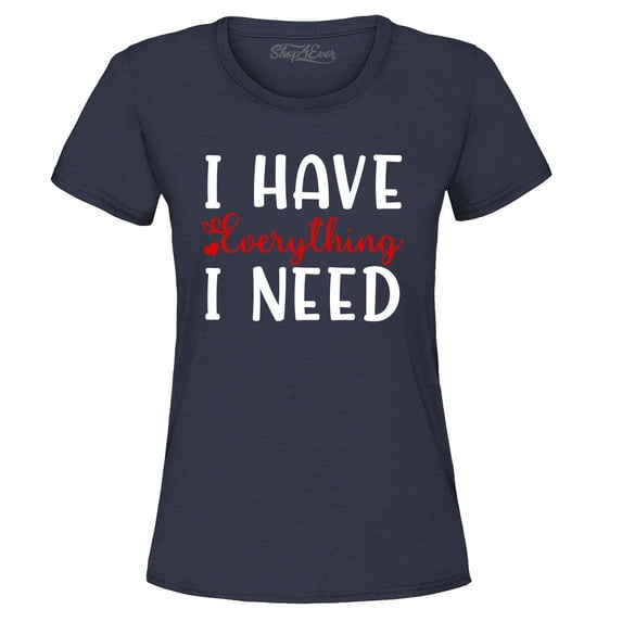 Shop4Ever Women's I Have Everything I Need Couples Matching Graphic T-Shirt XXX-Large Navy