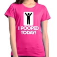 thumbnail image 1 of Shop4Ever Women's I Pooped Today Funny Poop Graphic T-Shirt Large Heliconia Pink, 1 of 5