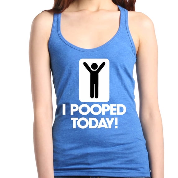 Shop4Ever Women's I Pooped Today Funny Poop Racerback Tank Top X-Small Royal Blue