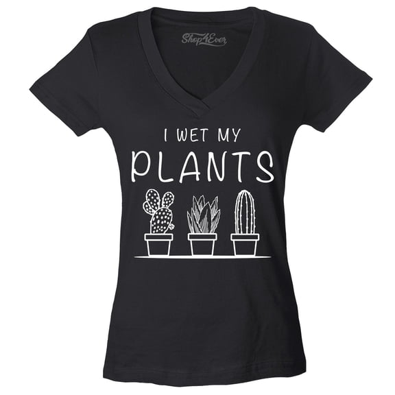 Shop4Ever Women's I Wet My Plants Slim Fit V-Neck T-Shirt XX-Large Black