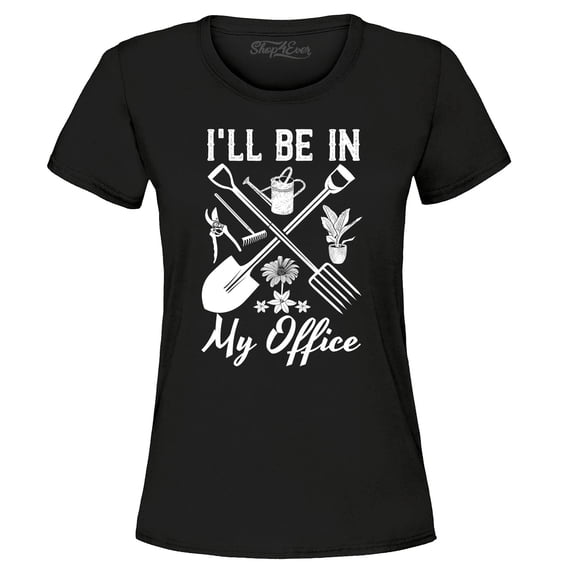 Shop4Ever Women's I'll Be in My Office Gardening Plant Lover Graphic T-Shirt X-Large Black