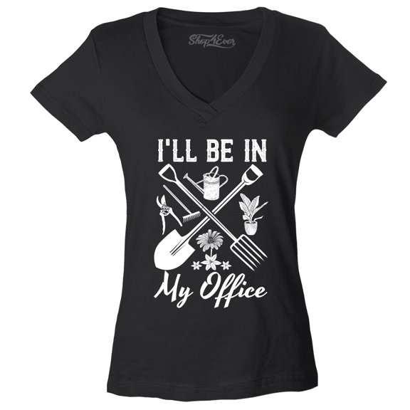Shop4Ever Women's I'll Be in My Office Gardening Plant Lover Slim Fit V-Neck T-Shirt Medium Black