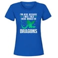 thumbnail image 1 of Shop4Ever Women's I'm Here Because I was Told There Would Be Dragons Graphic T-Shirt Medium Royal Blue, 1 of 5