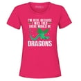 thumbnail image 1 of Shop4Ever Women's I'm Here Because I was Told There Would Be Dragons Graphic T-Shirt XX-Large Heliconia Pink, 1 of 5