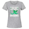thumbnail image 1 of Shop4Ever Women's I'm Here Because I was Told There Would Be Dragons Graphic T-Shirt XXX-Large Sports Grey, 1 of 5