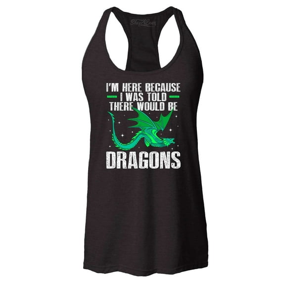 Shop4Ever Women's I'm Here Because I was Told There Would Be Dragons Racerback Tank Top X-Large Black