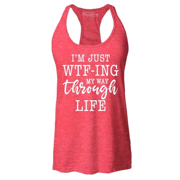 Shop4Ever Women's I'm Just WTF-ing My Way Through Life Racerback Tank Top Large Red